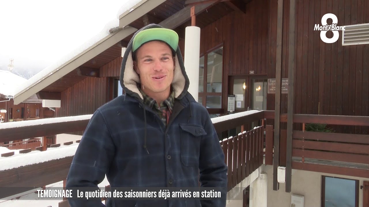 Certains saisonniers sont déjà arrivés en station, ils témoignent de leur quotidien