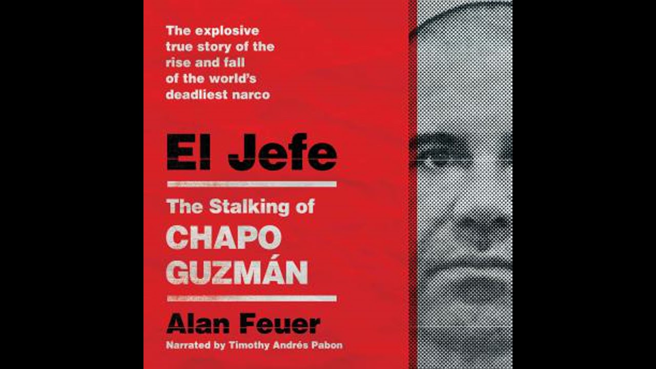 Jefe: The Stalking of Chapo Guzman - Alan Feuer
