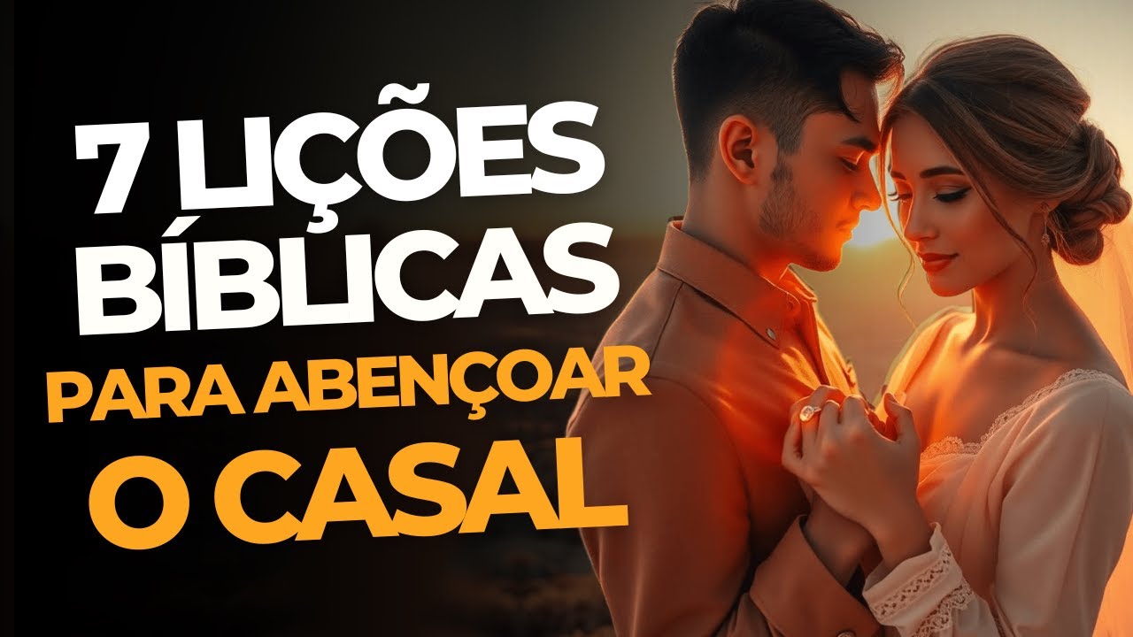 7 VERSÍCULOS BÍBLICOS PARA ABENÇOAR O CASAL