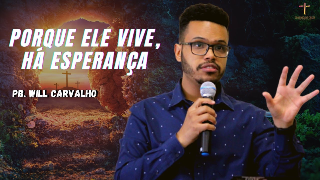 PORQUE ELE VIVE, H&Aacute; ESPERAN&Ccedil;A | JESUS CRISTO, A ESPERAN&Ccedil;A VIVA