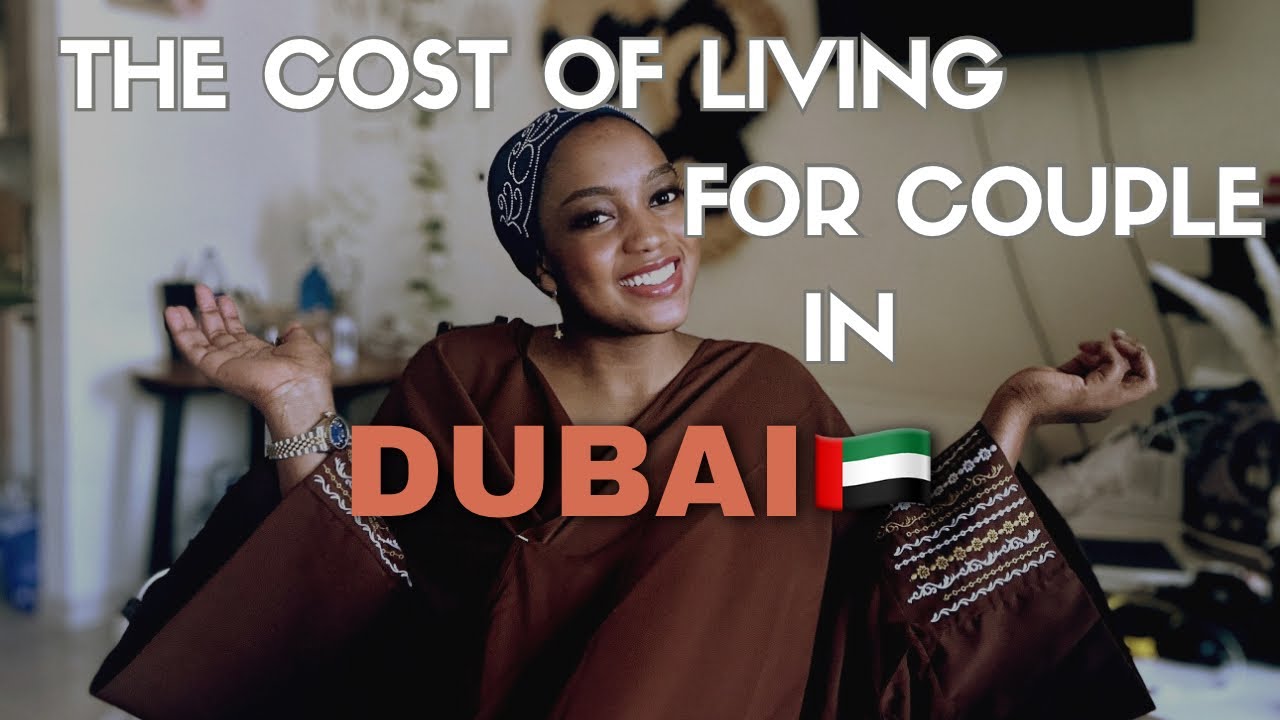THE COST OF LIVING FOR AFRICAN COUPLE IN DUBAI 🇦🇪