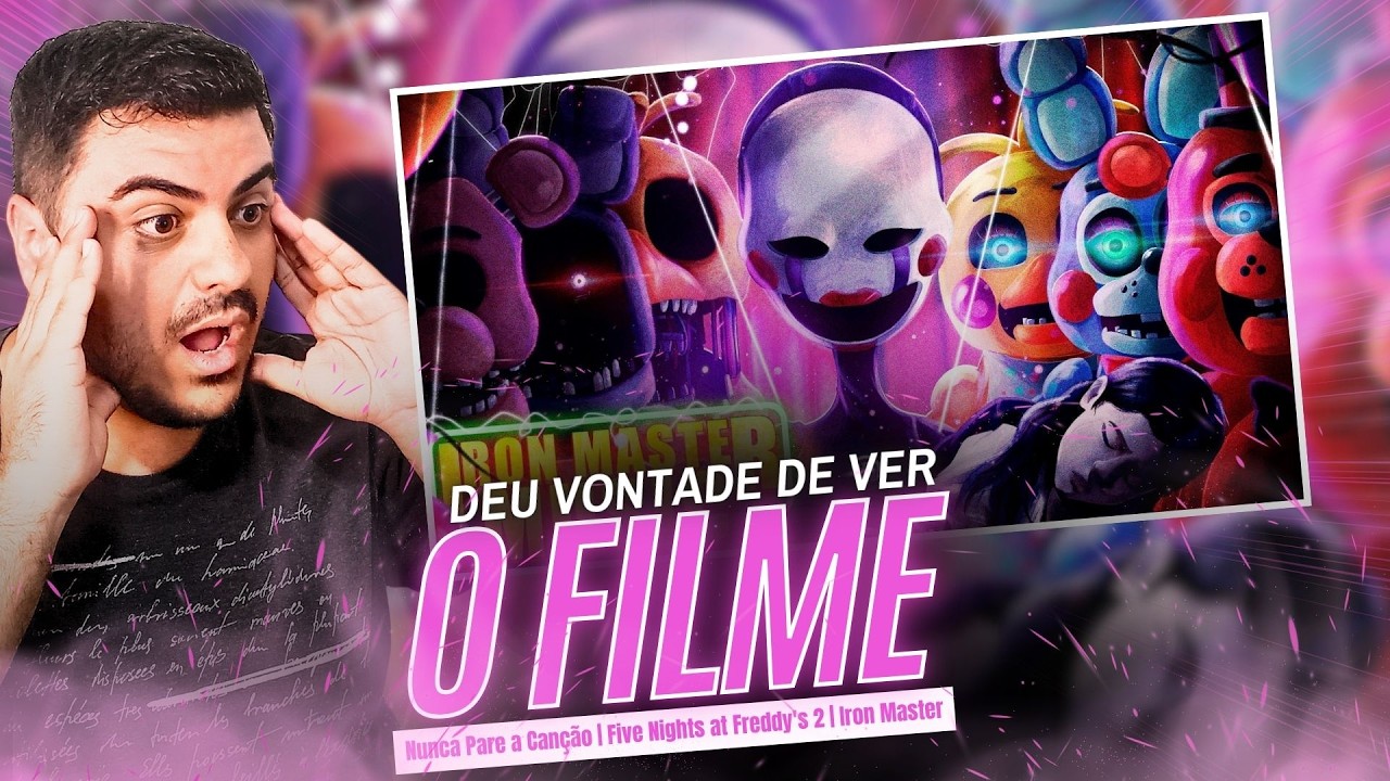 (REACT) Nunca Pare a Canção | Five Nights at Freddy's 2 | Iron Master - CONHECENDO O FILME