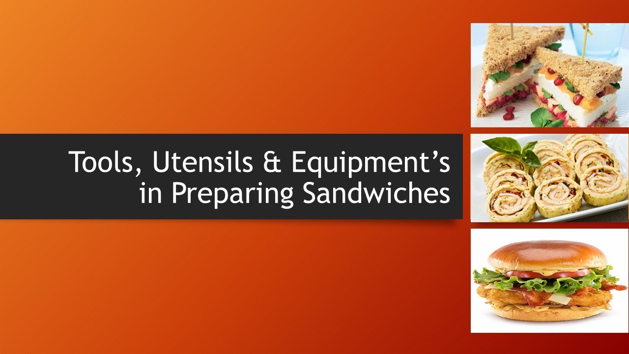 tools, utilities & equipment's in preparing sandwiches