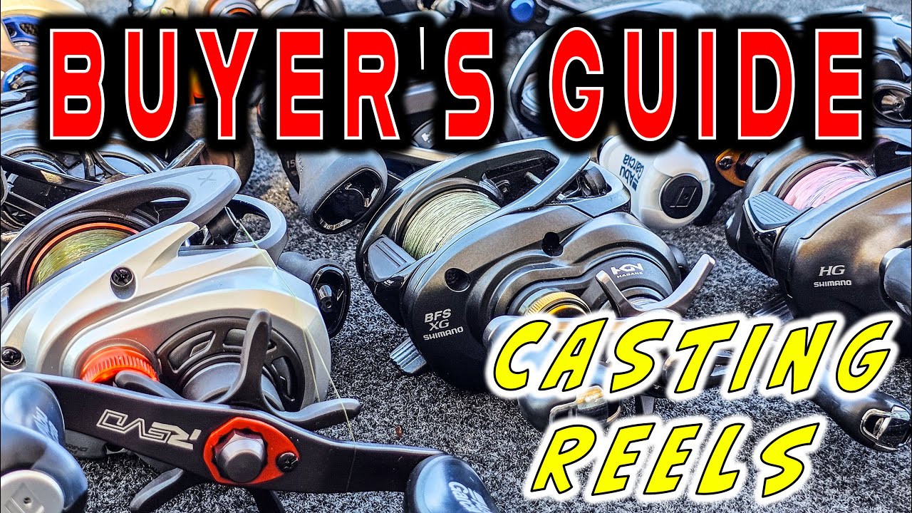 BUYER'S GUIDE: BEST CASTING REELS (BUDGET TO ENTHUSIAST BAITCASTERS)