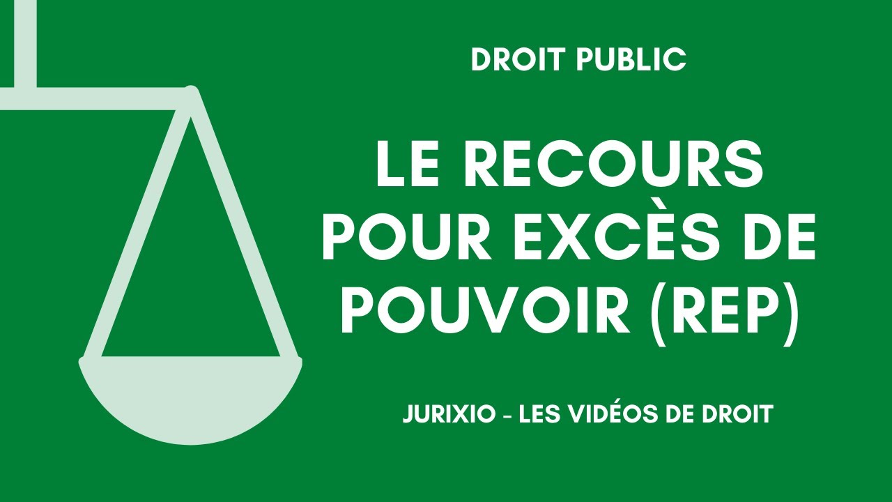 Le recours pour excès de pouvoir