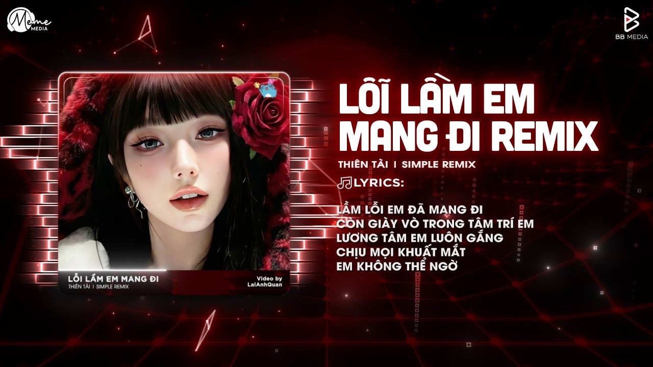 Lỗi Lầm Em Mang Đi Remix (Bản Hot TikTok) - Hay Chỉ Là Lời Nói Hứa Rồi Buông Tay Em Trong Phút Giây