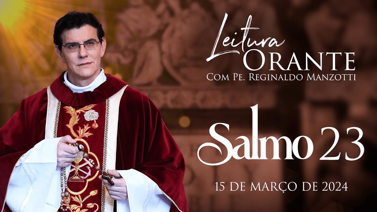 LEITURA ORANTE | SALMO 23 | 15/03/2024 | @PadreManzottiOficial