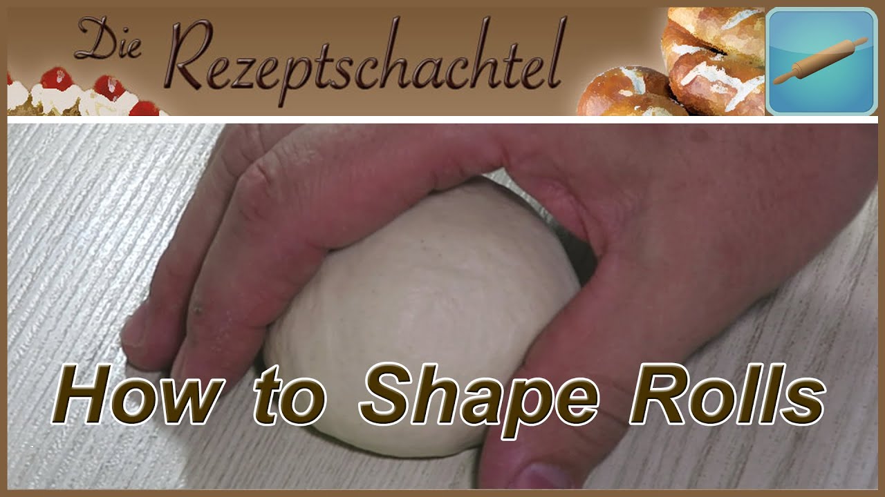 Shaping bread rolls simply explained - Round small pieces of yeast dough - This is how it works!