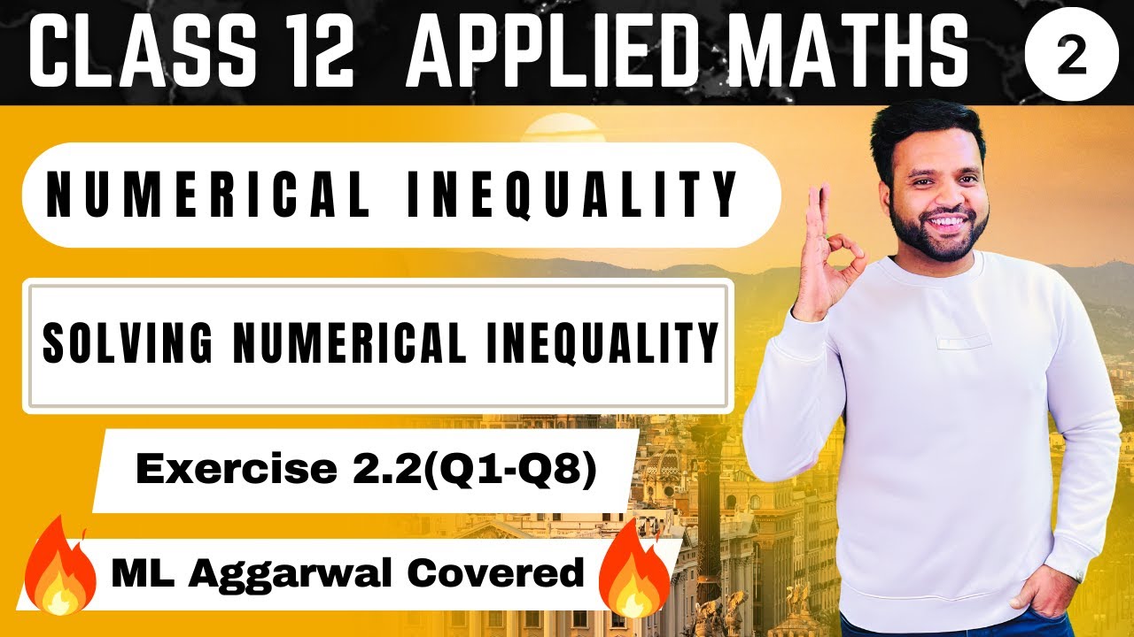Ex 2.2(Q1-Q8) | Numerical Inequality | Class 12 Applied Maths | Sri Kautilya
