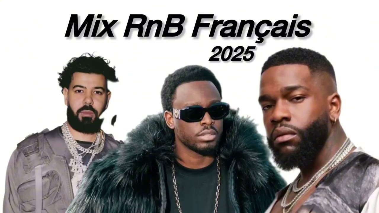 Mix RnB Fran&ccedil;ais 2025 || Top Musique Fran&ccedil;aise 2025 || Meilleur Du RnB Fran&ccedil;ais 2025 || Tayc, Dadju