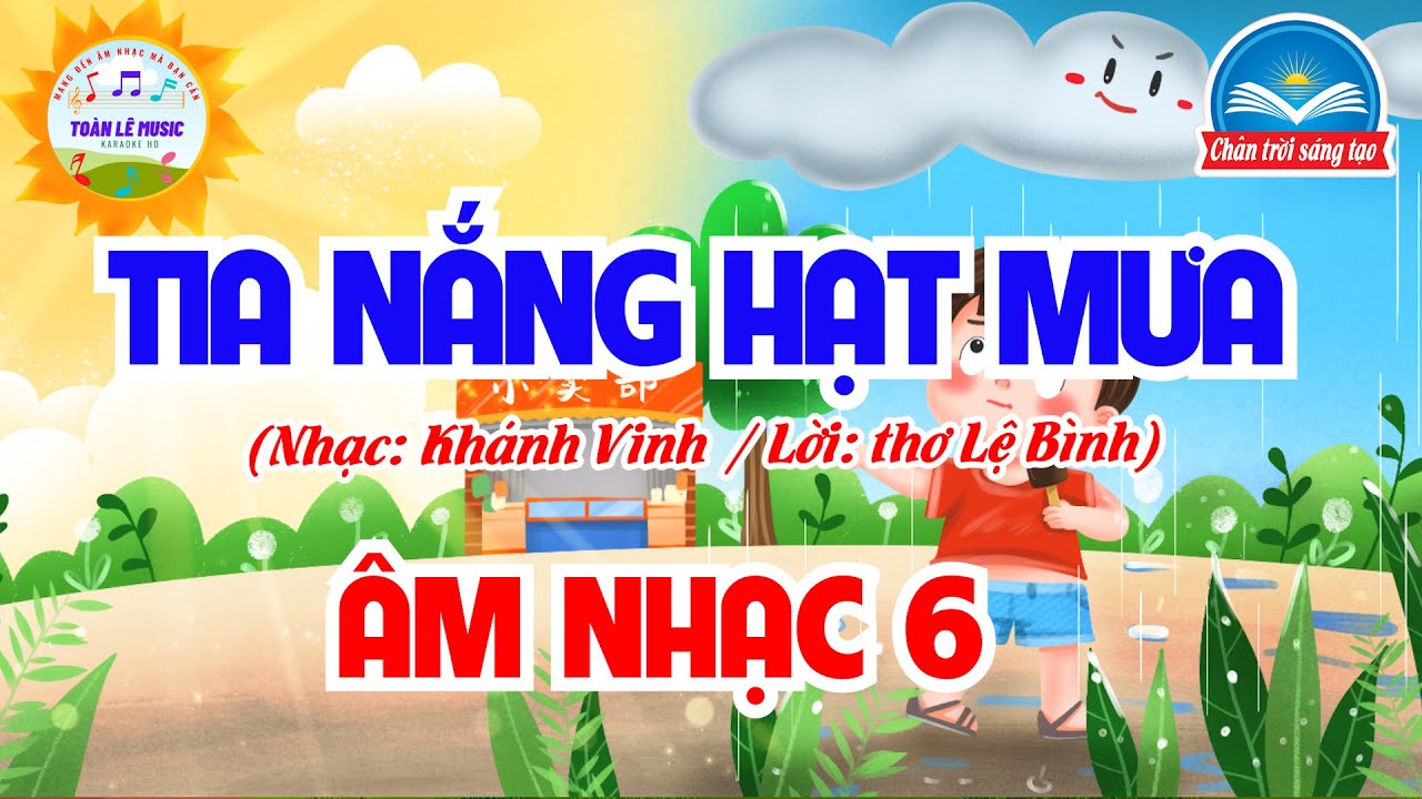TIA NẮNG HẠT MƯA - CHỦ ĐỀ 8 - KHÚC CA TÌNH BẠN | ÂM NHẠC 6 - CHÂN TRỜI SÁNG TẠO