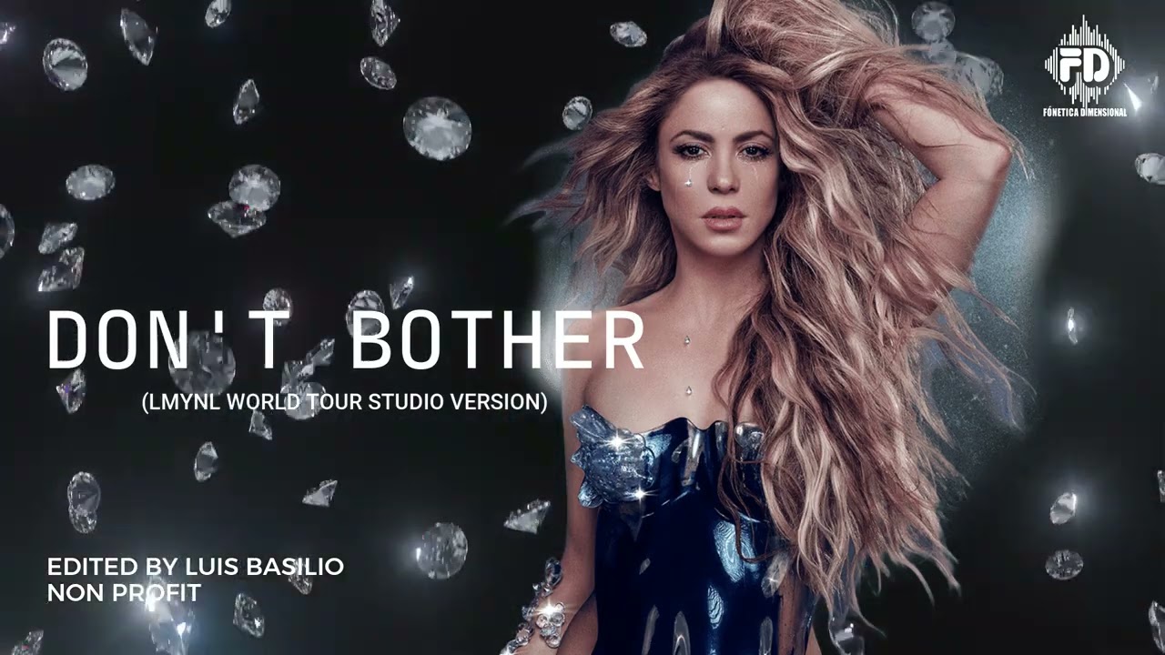 Shakira - Don't Bother (LMYNL World Tour Studio Version)