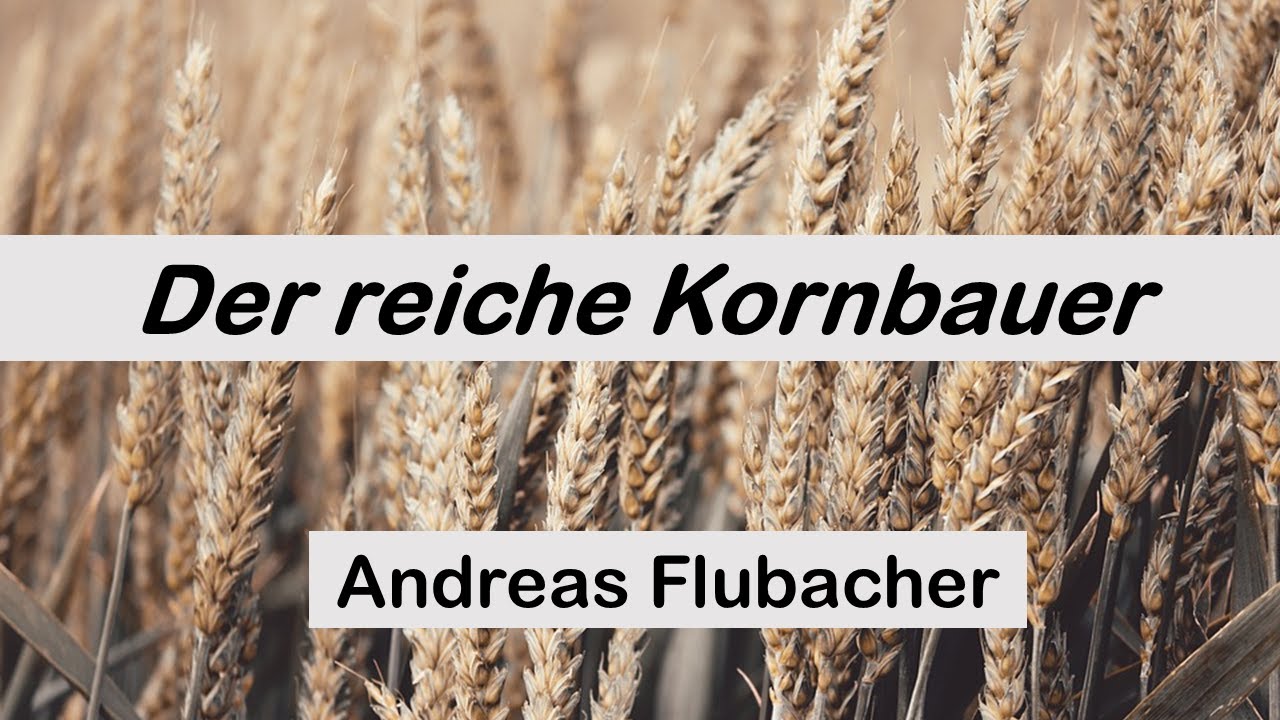 Der reiche Kornbauer - Andreas Flubacher