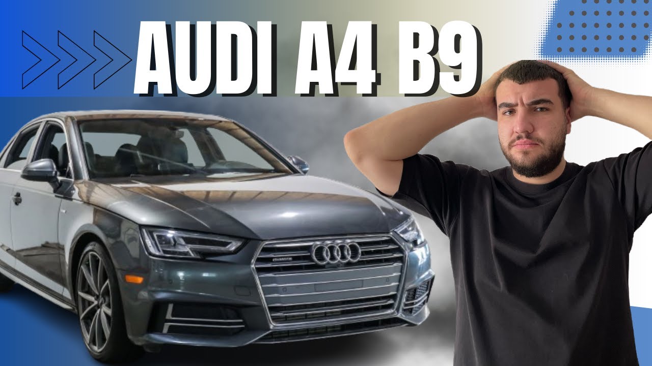 Ce s-a întâmplat cu Audi A4? Adevărul despre Modelul B9 2.0T Benzină !
