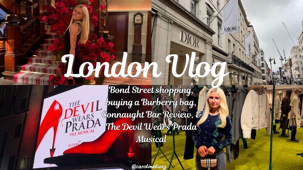 London Vlog 🇬🇧 | Shopping on Bond Street Shopping,The Connaught Bar & Devil Wears Prada Musical ✨
