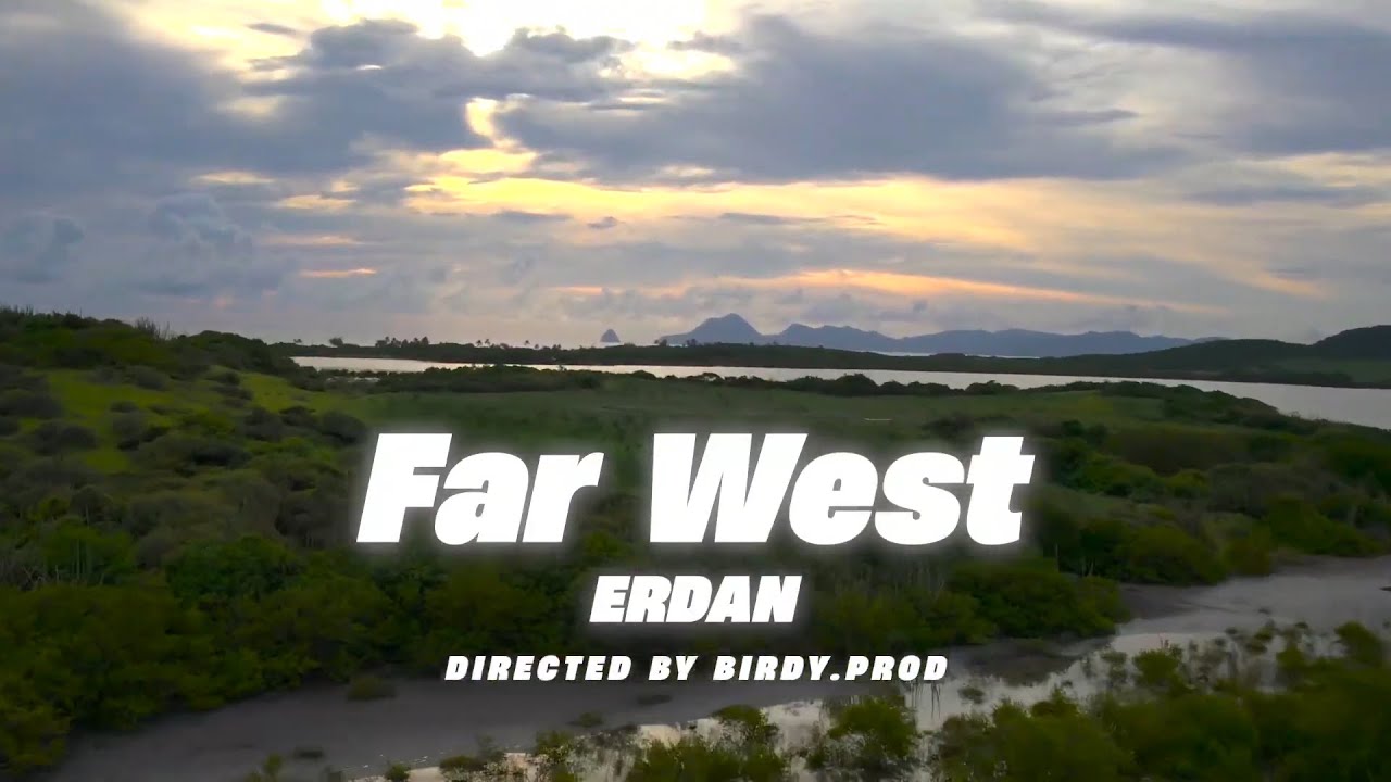 Erdan - FAR WEST ( Clip Officiel )