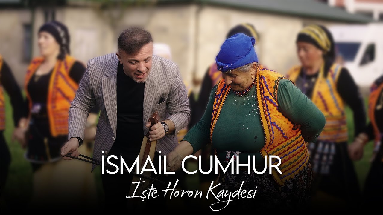 İsmail Cumhur - İşte Horon Kaydesi