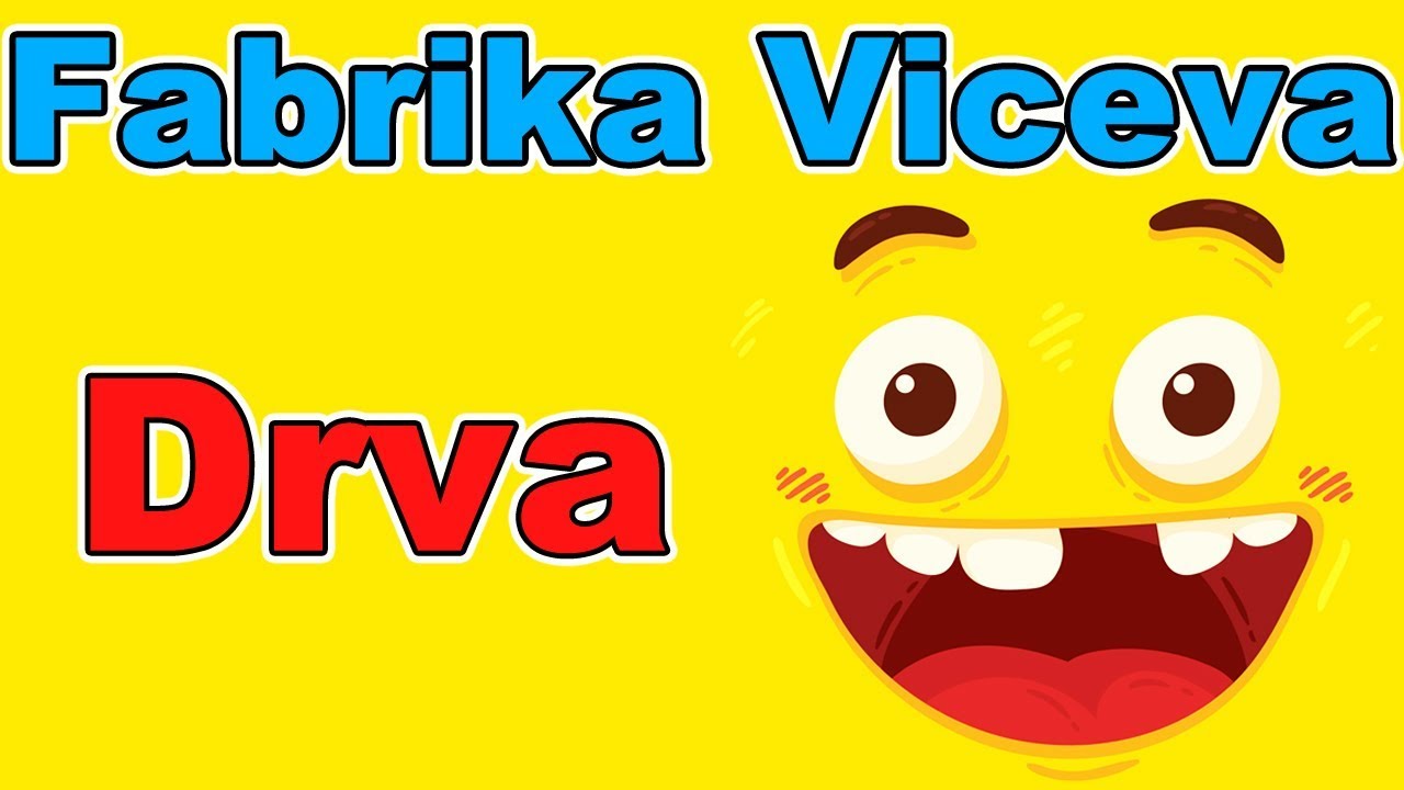 Fabrika Viceva - Drva | Smeh do suza | Najbolji vicevi | Sme&scaron;ni vicevi | Perica | Humor | Sme&scaron;no