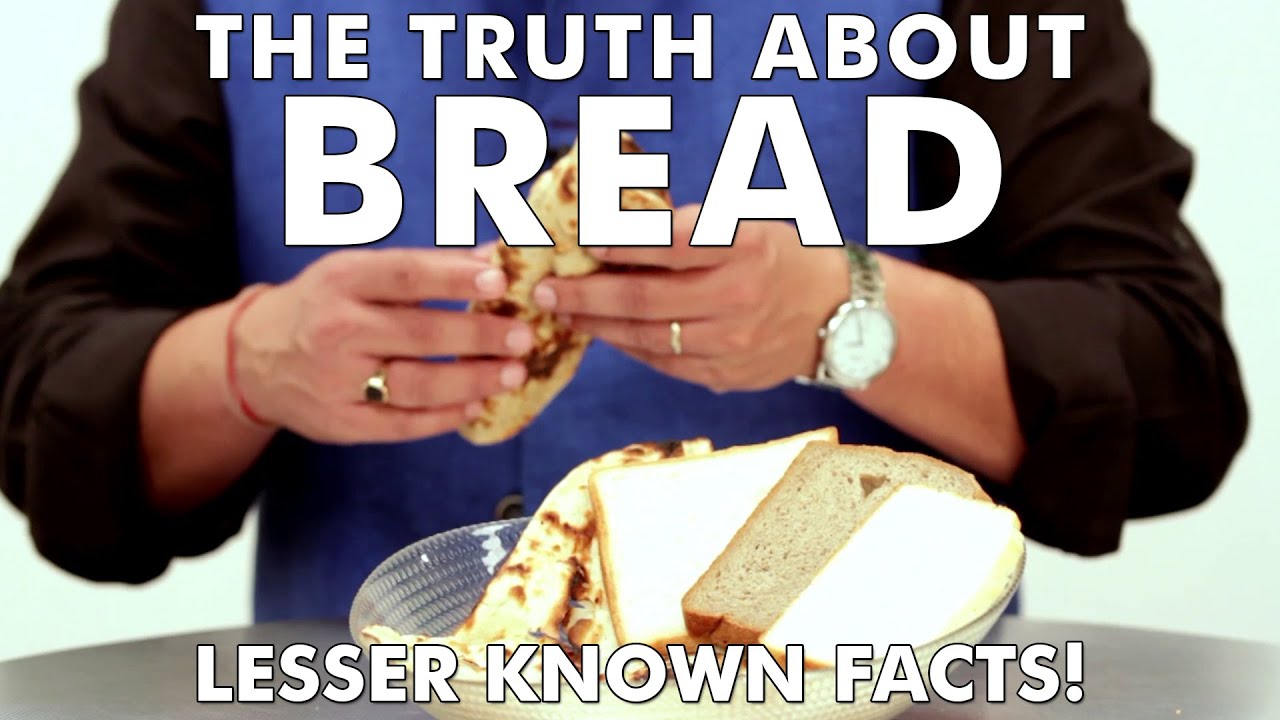 The Truth About Bread - Lesser Known Facts!