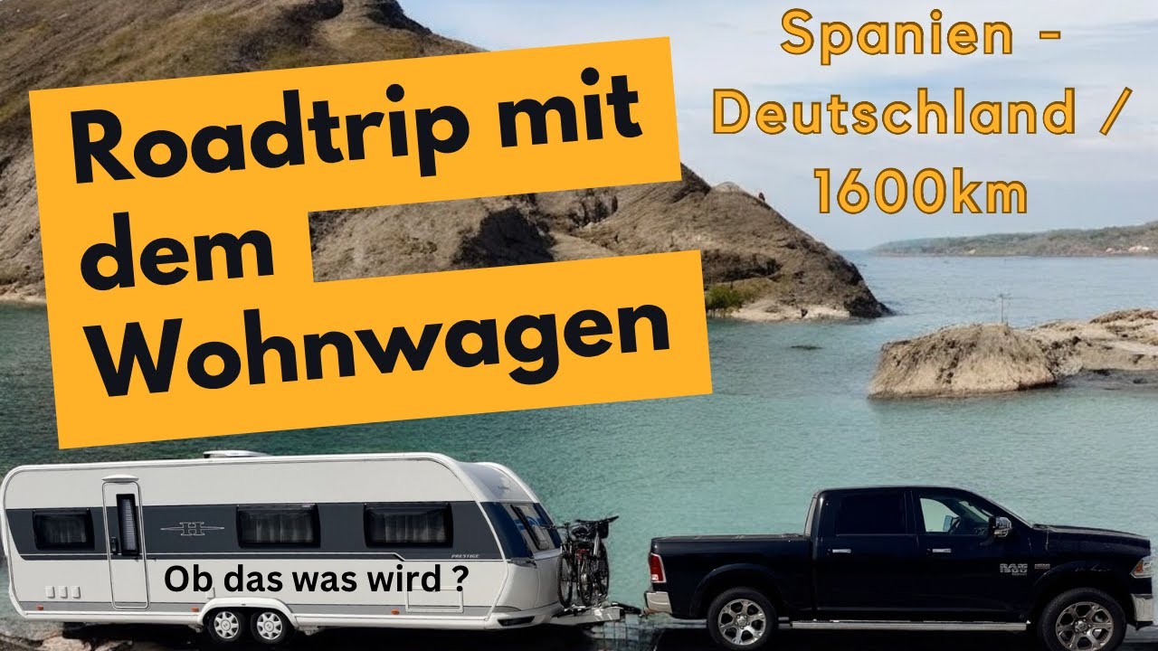 Wohnwagen Roadtrip: Spanien zurück nach Deutschland mit nur 1 Stopp - so haben wir´s gemacht !