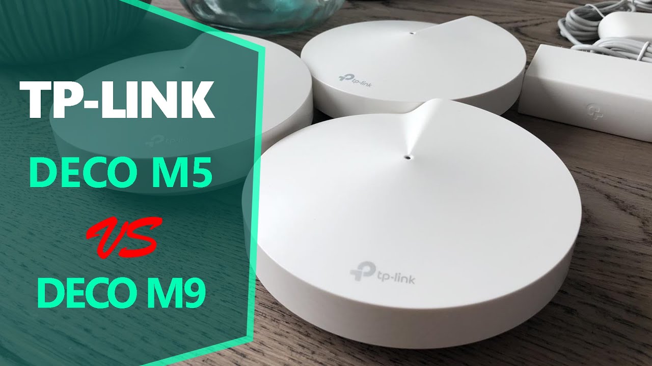 TP Link Deco M5 vs TP Link Deco M9 - An In-Depth Comparison