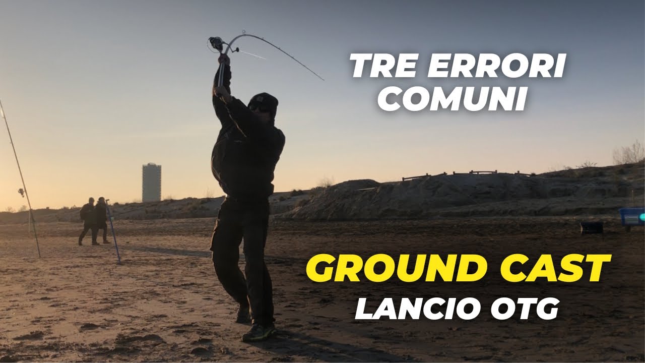 TRE ERRORI comuni nel GROUND CAST - surfcasting e longcasting
