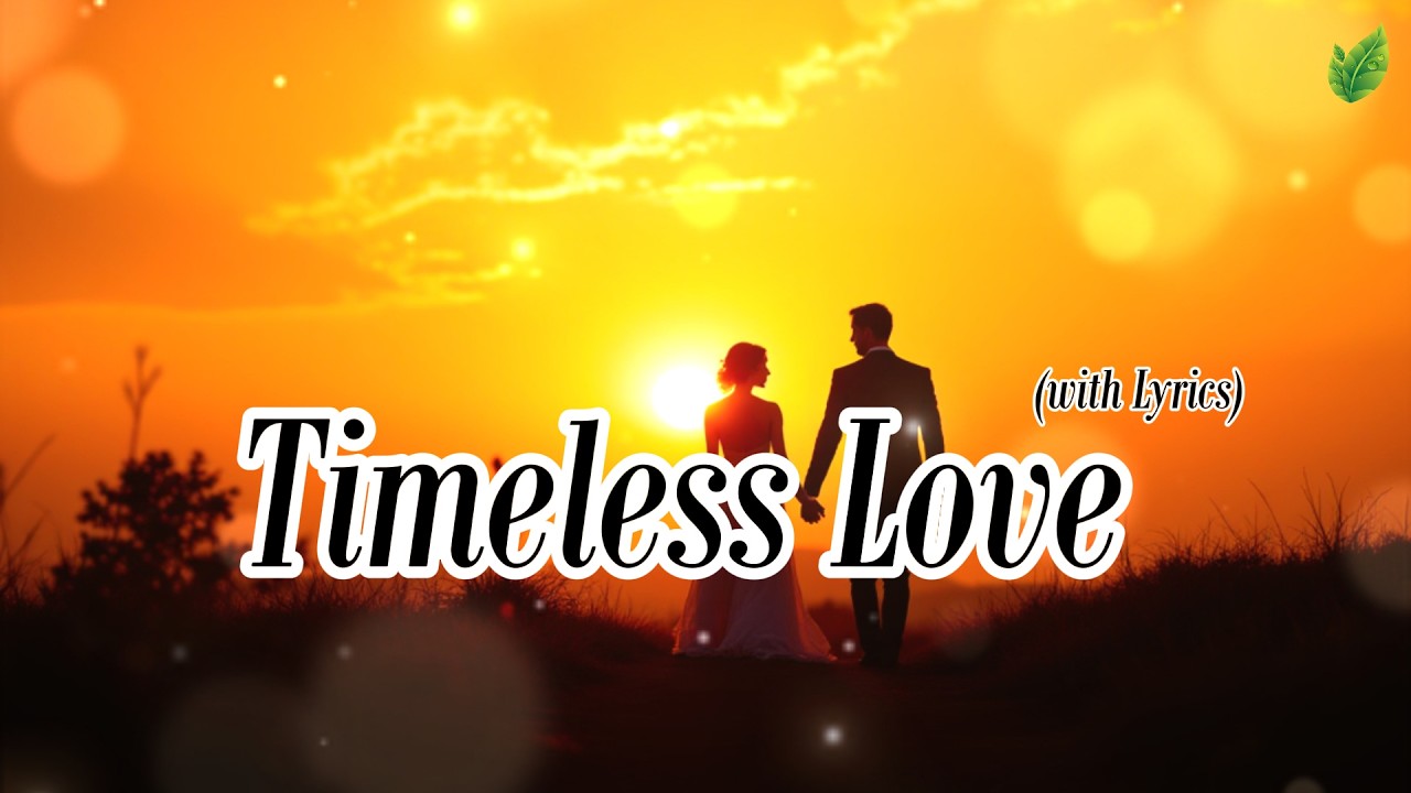 Timeless Love | Romantic Love Songs | Beautiful Love Songs | Lyric Video