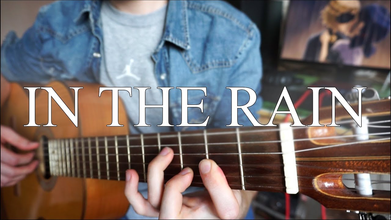 In the Rain - Леди Баг и Супер-Кот(фингерстайл гитарный кавер) Табы/Ноты
