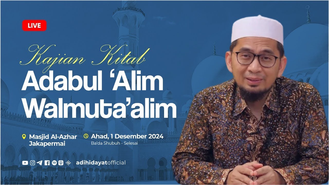 [LIVE] Kajian Kitab Adabul 'Alim Walmuta'alim - Ustadz Adi Hidayat