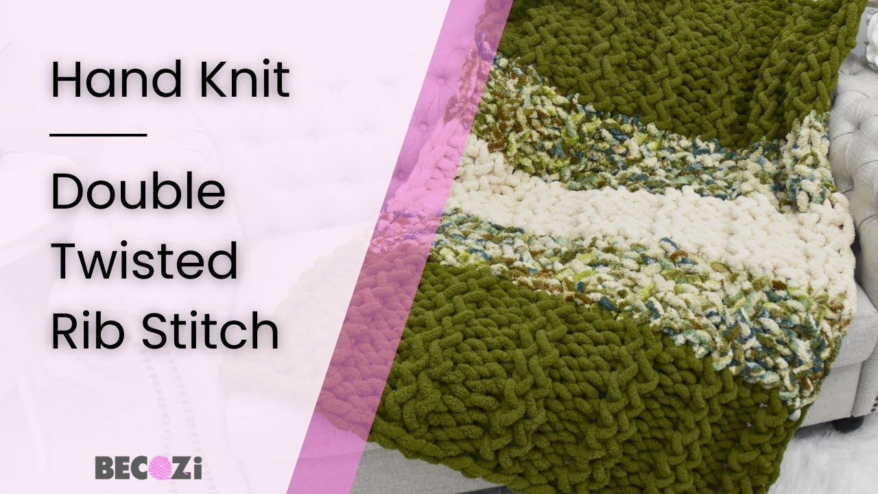 HAND KNIT A CHUNKY BLANKET/DOUBLE TWISTED RIBBING STITCH/DOUBLE HERRINGBONE