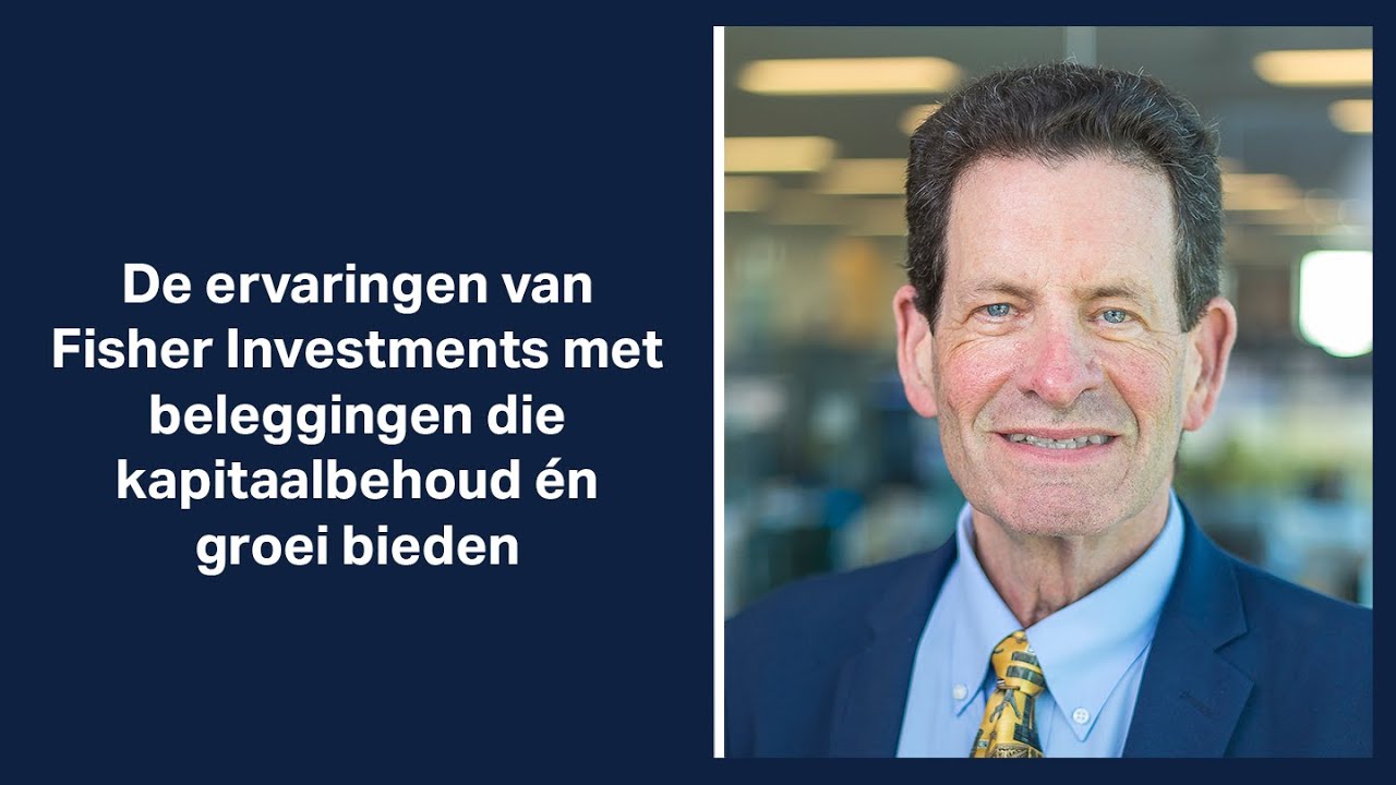 De ervaringen van Fisher Investments met beleggingen die kapitaalbehoud én groei bieden