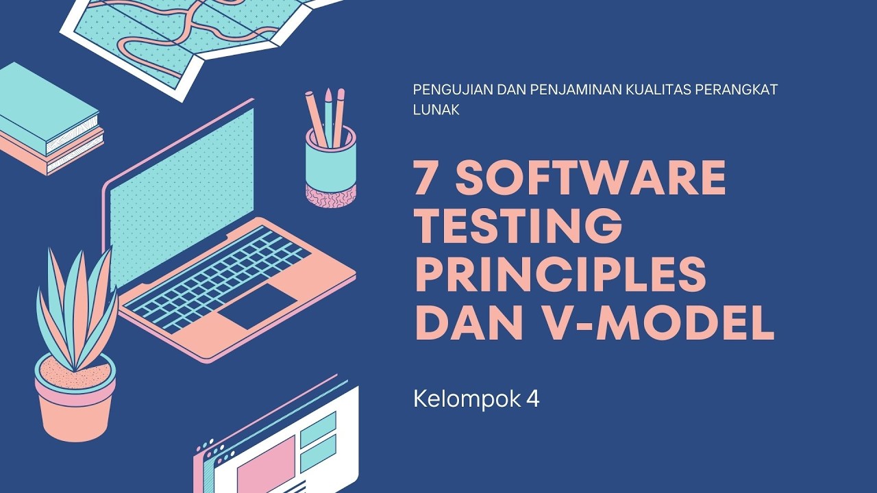 7 SOFTWARE TESTING PRINCIPLES DAN V-MODEL (Kelompok 4) -Tugas 2 PPKPL
