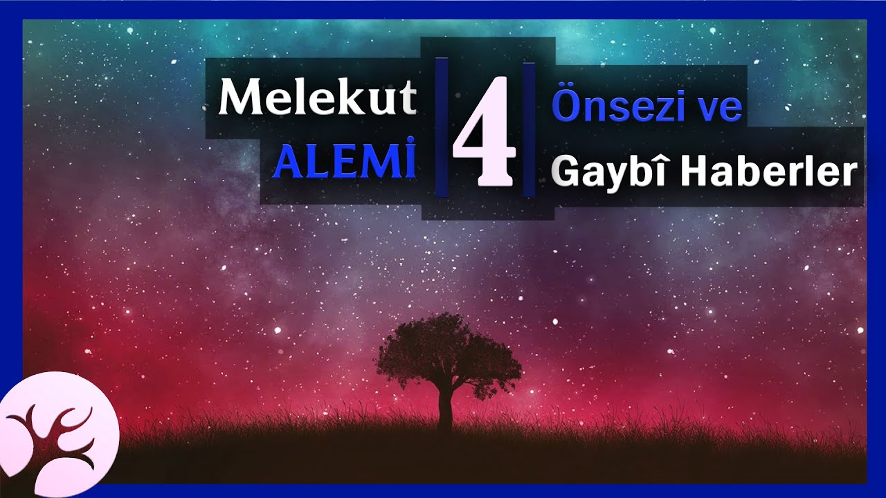 &Ouml;nsezi ve Gaybi Haberler | Melekut Alemi #4 | M. Fethullah G&uuml;len