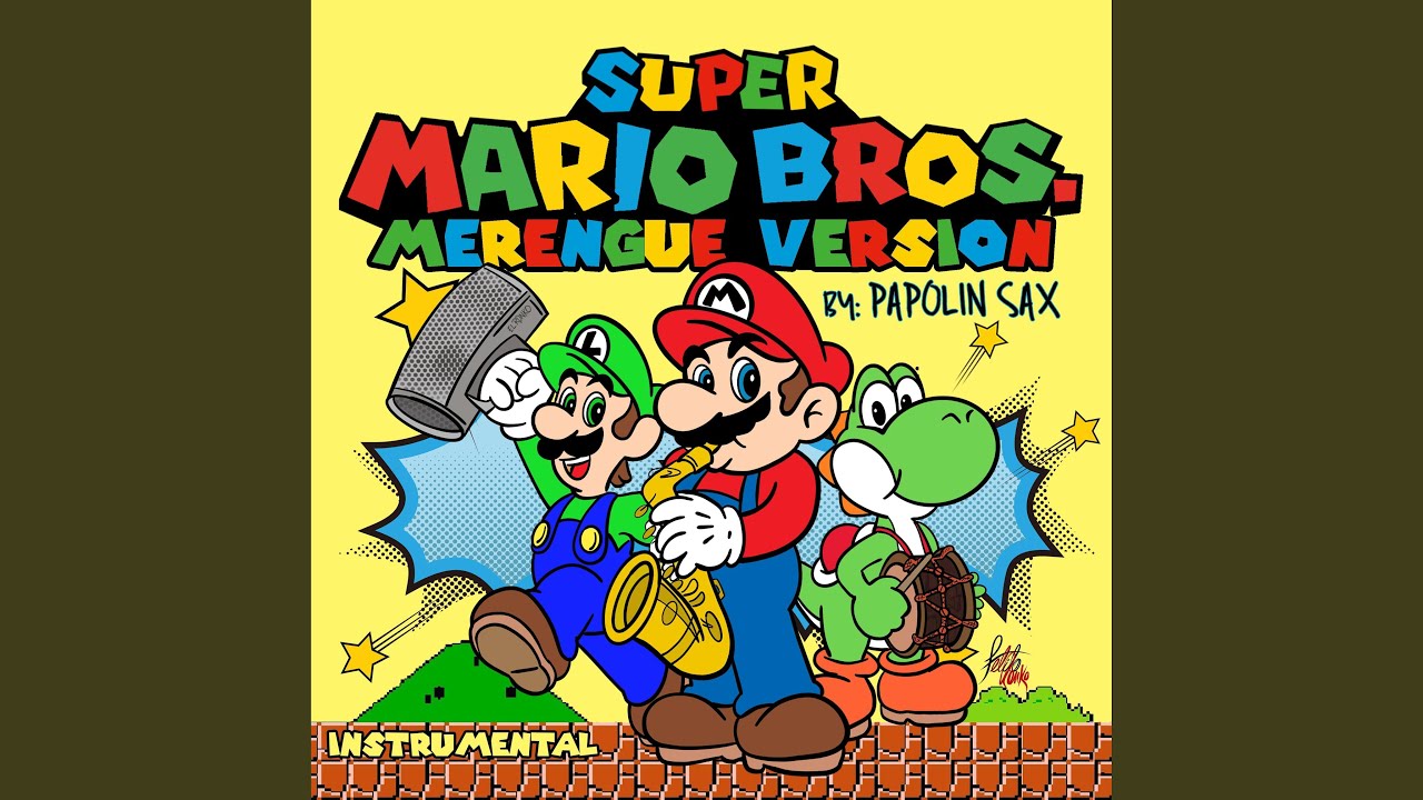 SUPER MARIO BROS. (Merengue Version)