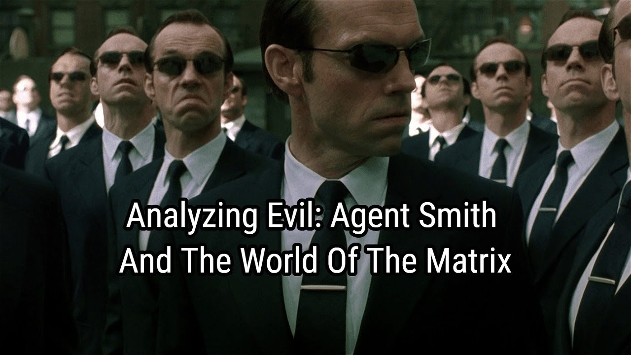 Analyzing Evil: Agent Smith And The World Of The Matrix
