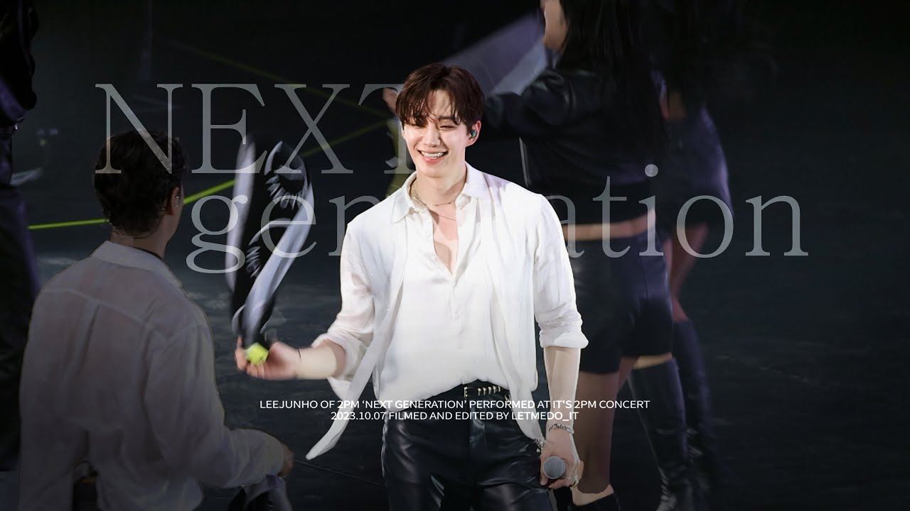 4K 231007 IT'S 2PM [NEXT generation] FANCAM 준호 직캠