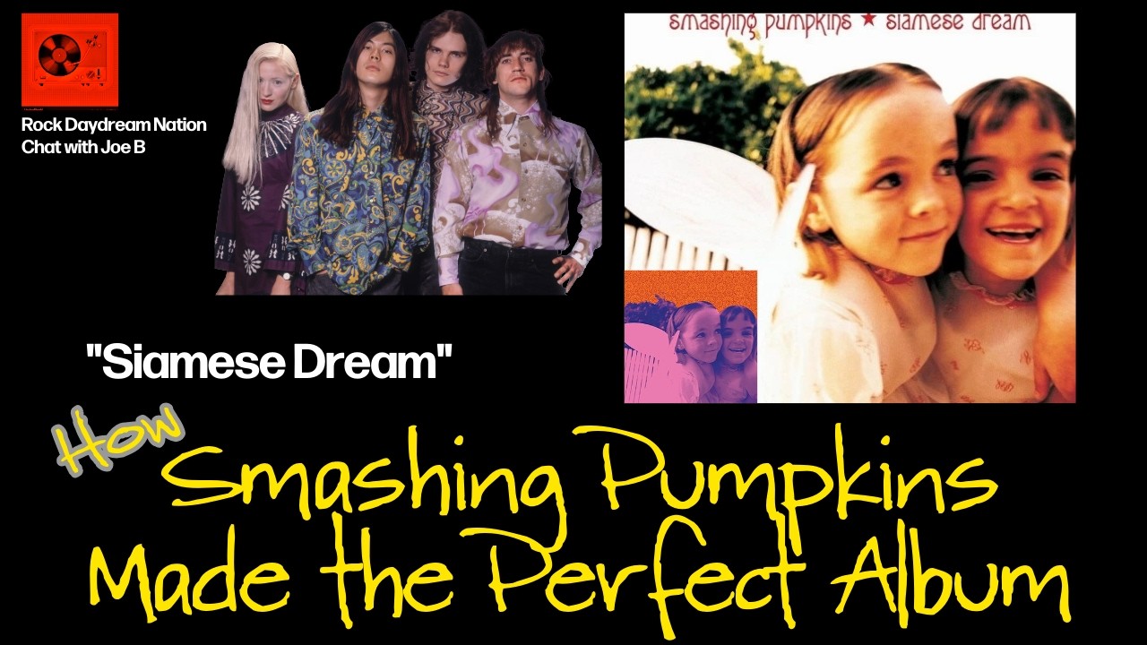 How Smashing Pumpkins Made a Perfect Album - Siamese Dream