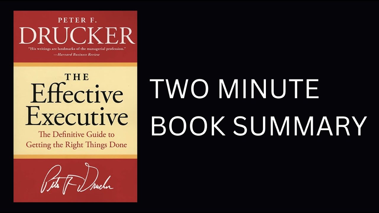 The Effective Executive by Peter F. Drucker Book Summary
