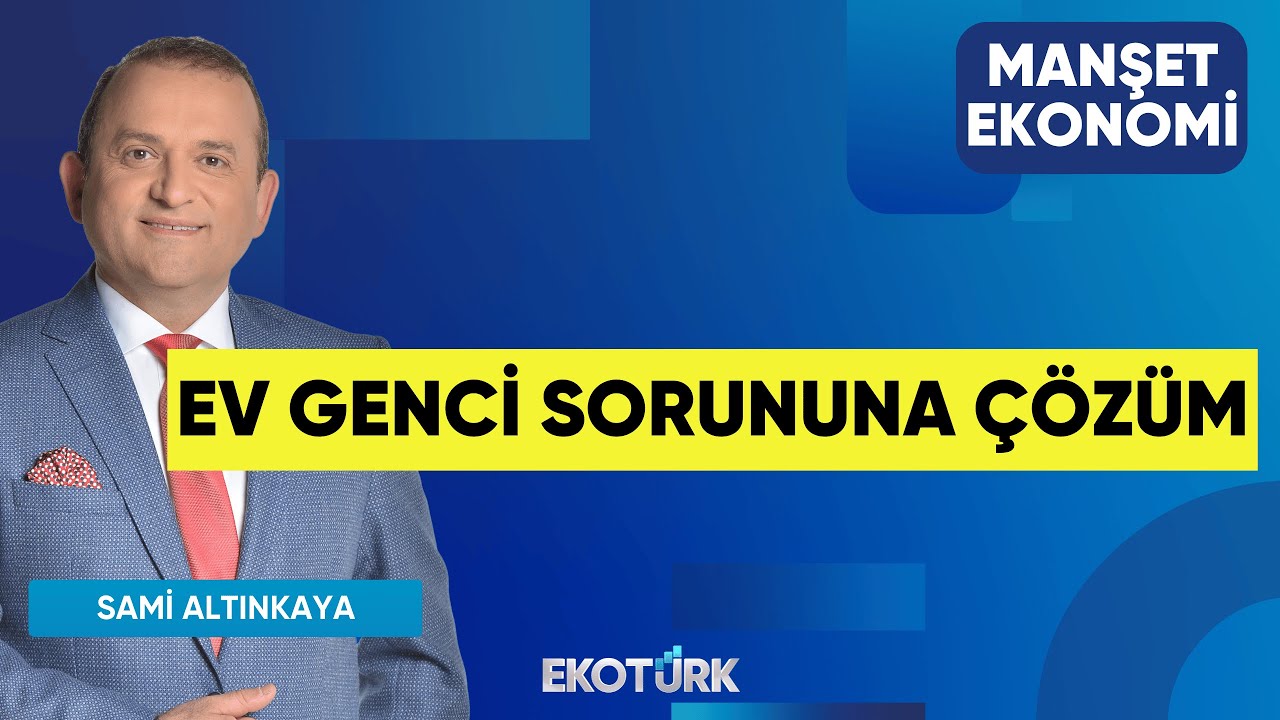 Ev Genci Sorununa Çözüm | Prof. Dr. Hüseyin Selimler | Sadık Mazanoğlu | Manşet Ekonomi