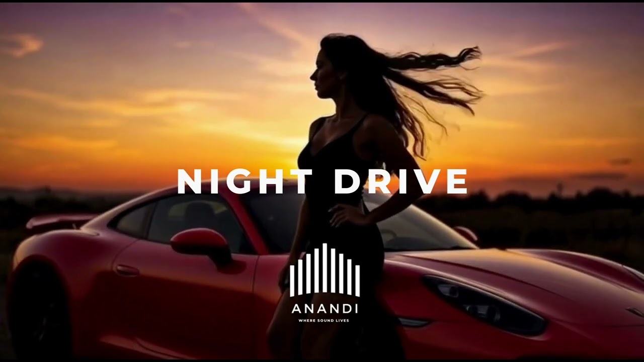 A N A N D I - Night Drive | Deep House Energy