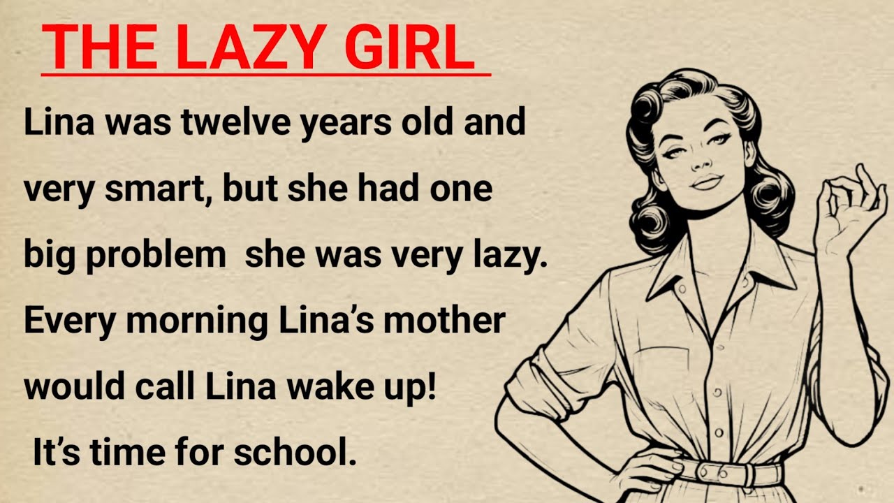 The Lazy Girl | learn English thought stories | level 2 🔥 English listening & practice 