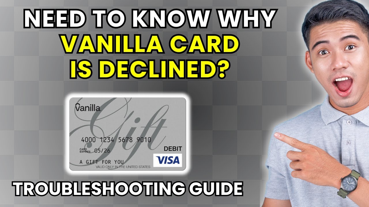 Why is My Vanilla Gift Card Being Declined? [2025 Method]