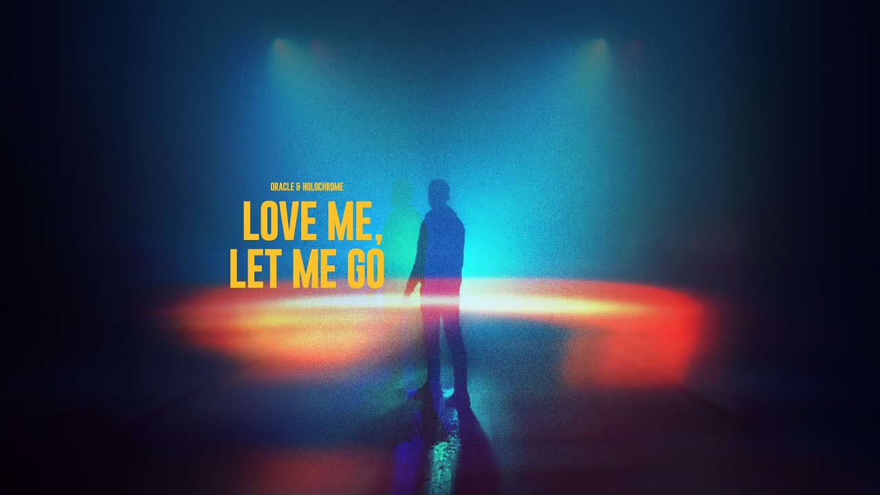 ORACLE & Holochrome - Love Me, Let Me Go (Extended Mix)