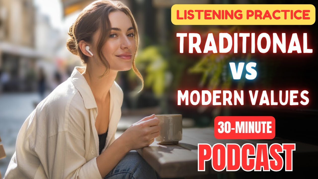 English Podcast: Traditional vs Modern Values || Advanced English Listening Practice