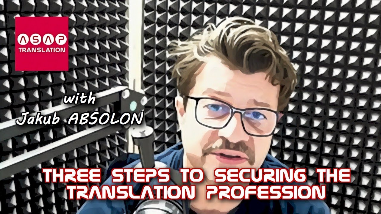 Three Steps to Securing the Future of the Translation Profession with Jakub Absolon