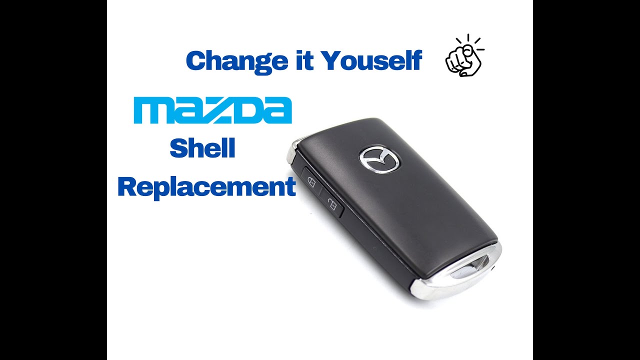 Mazda Full Shell Replacement DIY easy walk through CX-9, CX-30  2019 to 2025 Smart Proximity Key