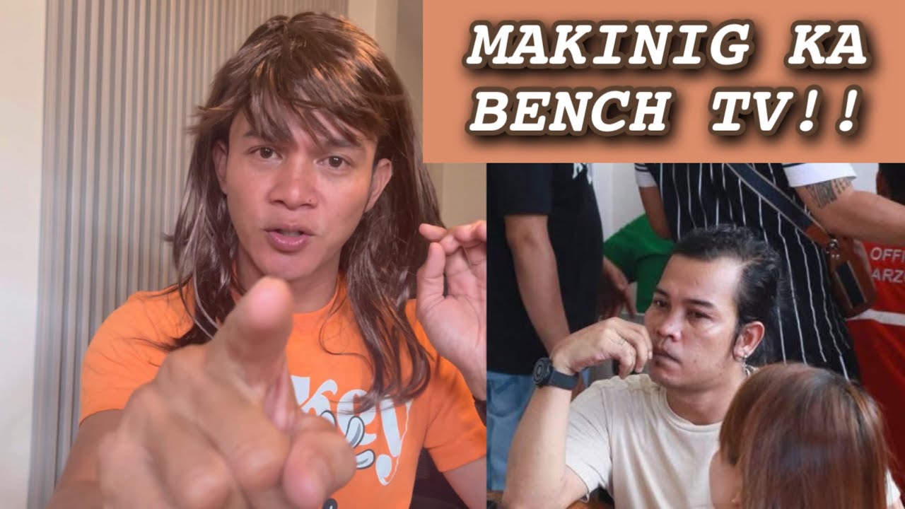 MAKINIG KA BENCH TV! 