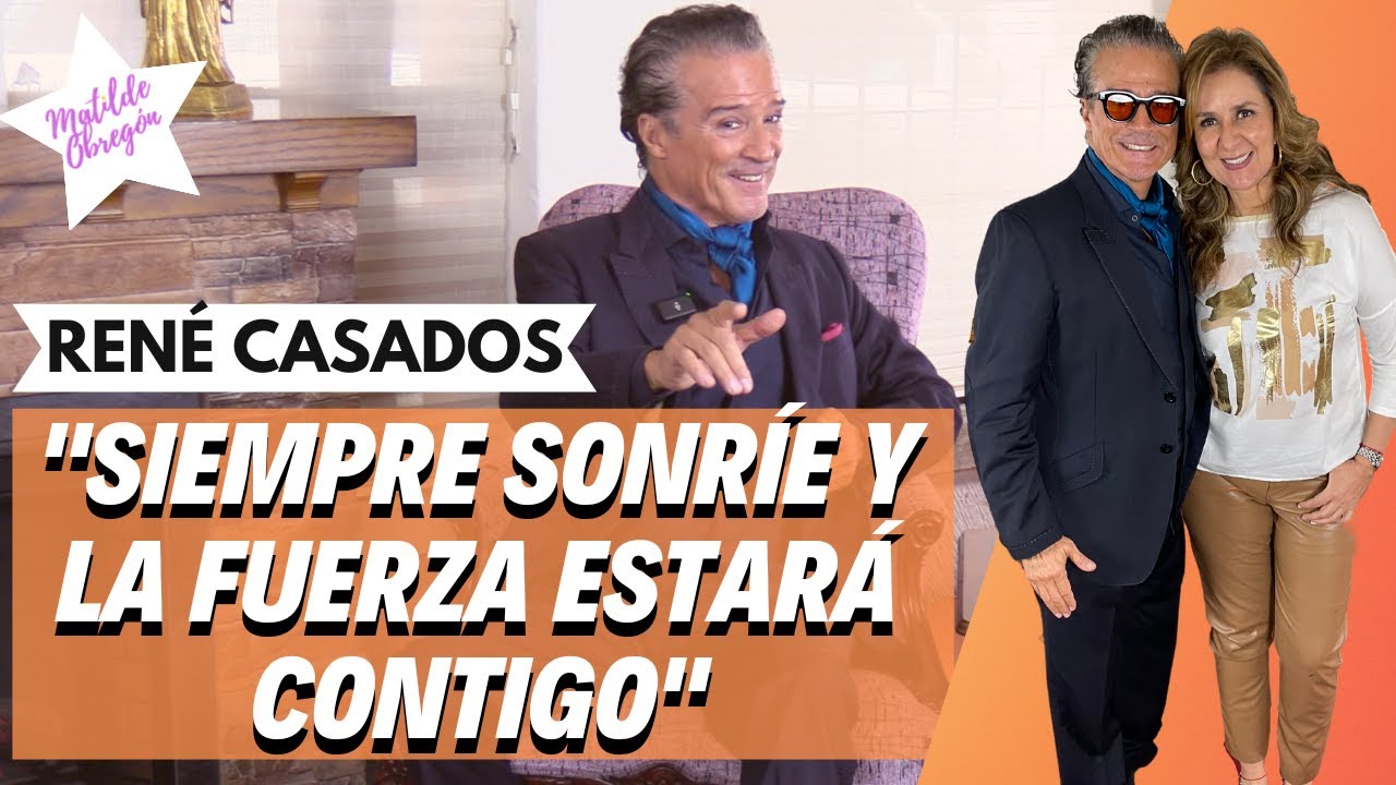 RENÉ CASADOS: El lado que NO CONOCÍAS I Entrevista con Matilde Obregón.