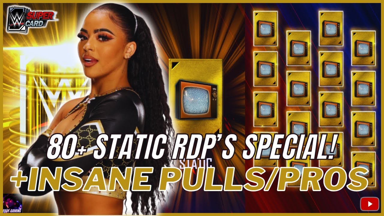HUGE STATIC RDP’S SPECIAL! 80+ PICKS! MANY PULLS & PROS! WWE Supercard