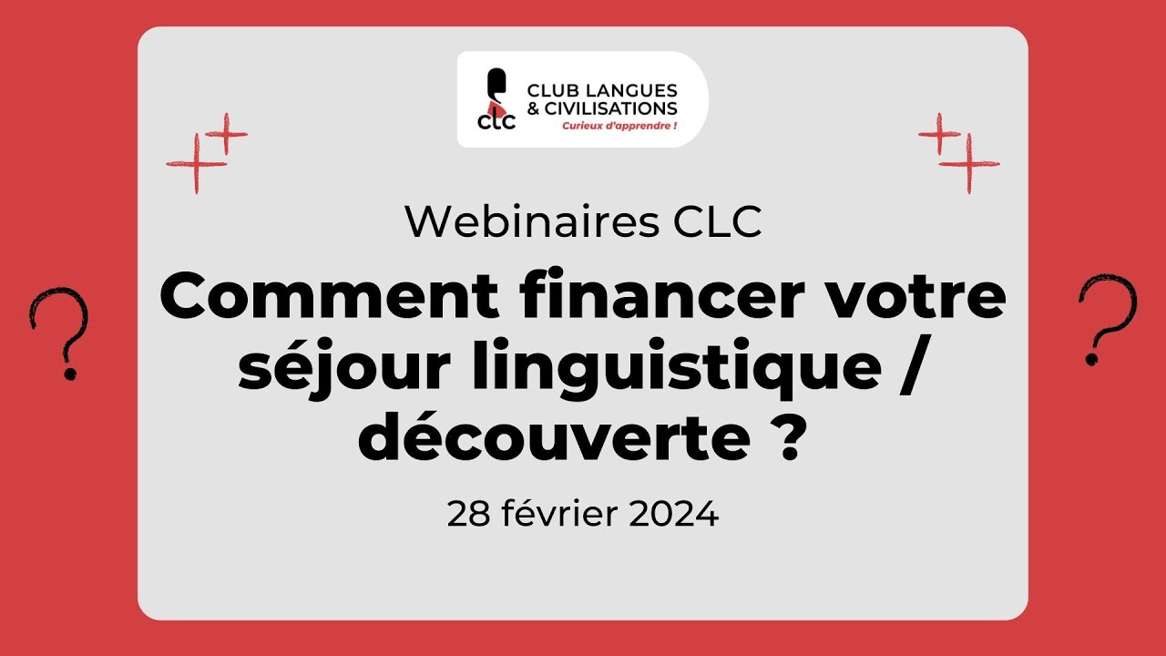 Webinaires CLC - Comment financer votre séjour linguistique / découverte ?